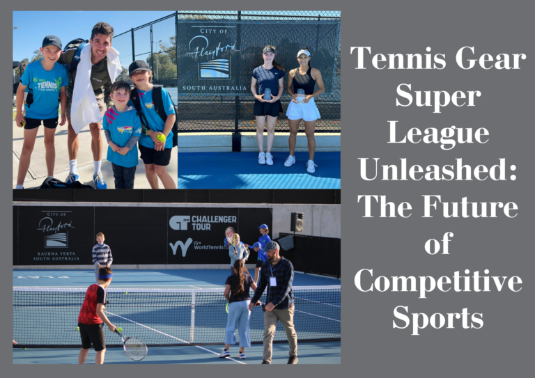 Tennis Gear Super League Unleashed: The Future of Competitive Sports